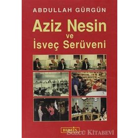 AZIZ NESIN VE İSVEÇ SERÜVENI - ABDULLAH GÜRGÜN