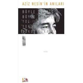 Aziz Nesin'in Anıları - Böyle Gelmiş Böyle Gitmez - Aziz Nesin