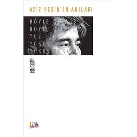 Aziz Nesin'in Anıları - Böyle Gelmiş Böyle Gitmez - Aziz Nesin