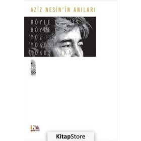 Aziz Nesin'in Anıları - Böyle Gelmiş Böyle Gitmez - Aziz Nesin