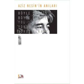 Aziz Nesin'in Anıları - Böyle Gelmiş Böyle Gitmez - Aziz Nesin