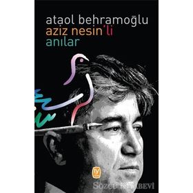 AZIZ NESIN´LI ANILAR - ATAOL BEHRAMOĞLU