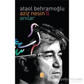 Aziz Nesin’li Anılar - Ataol Behramoğlu