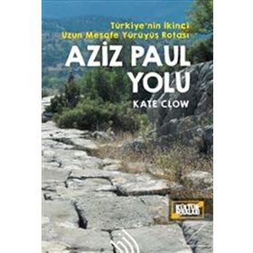 Aziz Paul Yolu: Türkiye’nin İkinci Uzun Mesafe Yürüyüş Rotası - Kate Clow