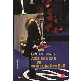 Aziz Sancar ve Nobel’in Öyküsü - Orhan Bursalı