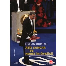 Aziz Sancar ve Nobel’in Öyküsü - Orhan Bursalı