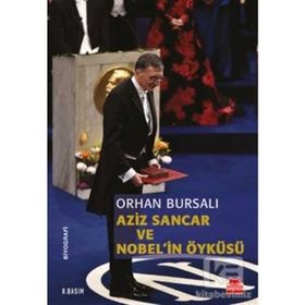 Aziz Sancar ve Nobel’in Öyküsü - Orhan Bursalı