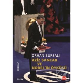 Aziz Sancar ve Nobel’in Öyküsü - Orhan Bursalı
