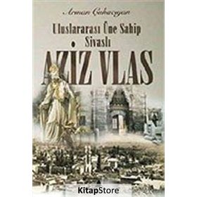 AZIZ VLAS ULUSLARARASI ÜNE SAHIP SIVASLI - ARMAN ÇUHACIYAN