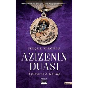 Azizenin Duası Epivates'e Dönüş - Selçuk Kıroğlu