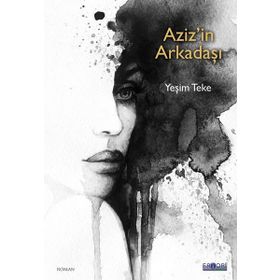 Aziz'in Arkadaşı - Yeşim Teke