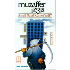 AZRAIL NASIL RÜŞVET YEDI - MUZAFFER İZGU