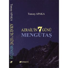 AZRAILIN 7 GÜNÜ MENGÜTAŞ - TUNCAY APAKA
