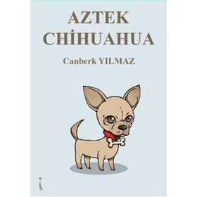 Aztek Chihuahu - Canberk Yılmaz