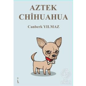 Aztek Chihuahu - Canberk Yılmaz