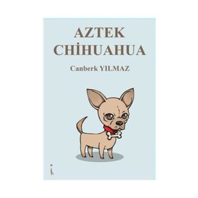 Aztek Chihuahu - Canberk Yılmaz