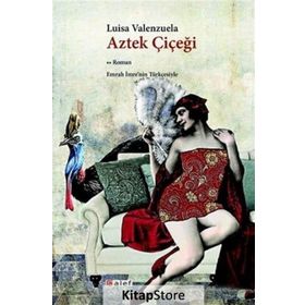 Aztek Çiçeği - Luisa Valenzuela