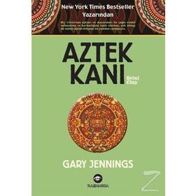 Aztek Kanı Birinci Kitap - Gary Jennings