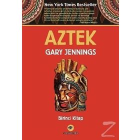 Aztek Kanı Birinci Kitap - Gary Jennings