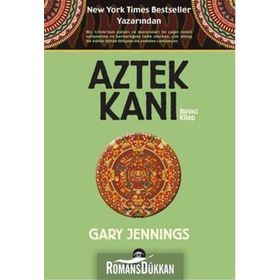 Aztek Kanı Birinci Kitap - Gary Jennings