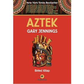 Aztek Kanı Birinci Kitap - Gary Jennings