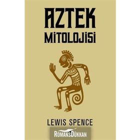 Aztek Mitolojisi - Lewis Spence