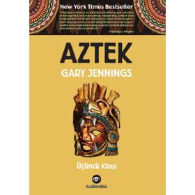 Aztek - Üçüncü Kitap - Gary Jennings
