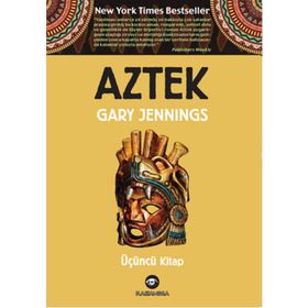 Aztek - Üçüncü Kitap - Gary Jennings