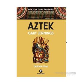 Aztek - Üçüncü Kitap - Gary Jennings