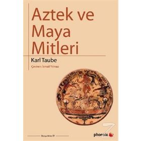 Aztek ve Maya Mitleri - Karl Taube