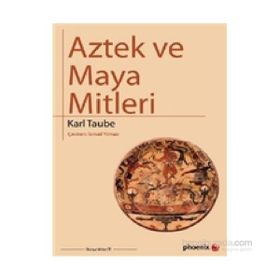 Aztek ve Maya Mitleri - Karl Taube