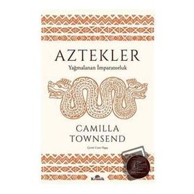 Aztekler - Camilla Townsend