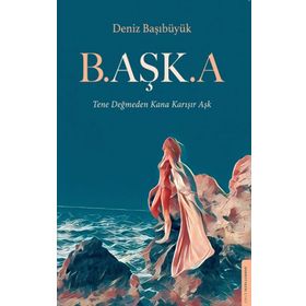 B.Aşk.A - Deniz Başıbüyük