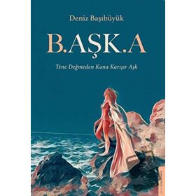 B.Aşk.A - Deniz Başıbüyük