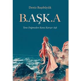 B.Aşk.A - Deniz Başıbüyük