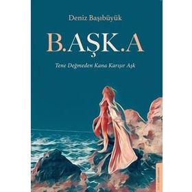 B.Aşk.A - Deniz Başıbüyük