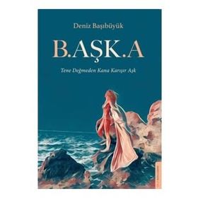 B.Aşk.A - Deniz Başıbüyük