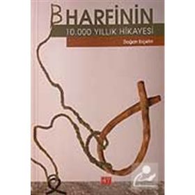 B HARFININ 10.000 YILLIK HIKAYESI - DOĞAN ERÇETİN