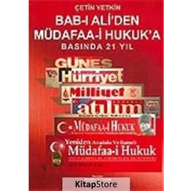 BAB-I ALI'DEN MÜDAFAA-I HUKUK'A BASINDA 21 YIL - ÇETIN YETKIN