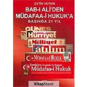 BAB-I ALI'DEN MÜDAFAA-I HUKUK'A BASINDA 21 YIL - ÇETIN YETKIN