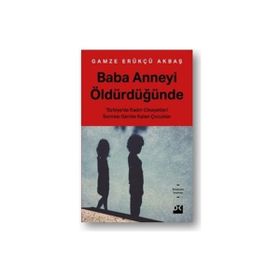 Baba Anneyi Öldürdüğünde - Gamze Erükçü Akbaş