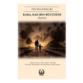 Baba, Bak Ben Büyüdüm! - Fatin Murat Seferbeyoğlu