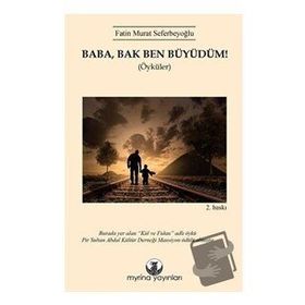 Baba, Bak Ben Büyüdüm! - Fatin Murat Seferbeyoğlu