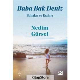 Baba Bak Deniz - Nedim Gürsel