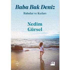 Baba Bak Deniz - Nedim Gürsel