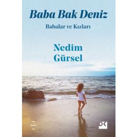 Baba Bak Deniz - Nedim Gürsel