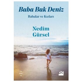 Baba Bak Deniz - Nedim Gürsel