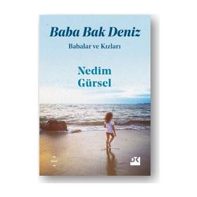 Baba Bak Deniz - Nedim Gürsel