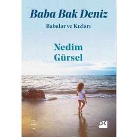Baba Bak Deniz - Nedim Gürsel