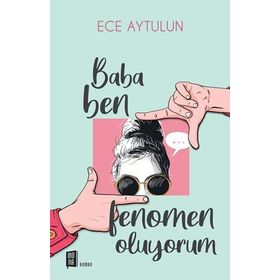 Baba Ben Fenomen Oluyorum - Ece Aytulun